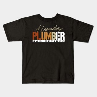 A Legendary Plumber Has Retired Kids T-Shirt